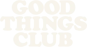 Good Things Club